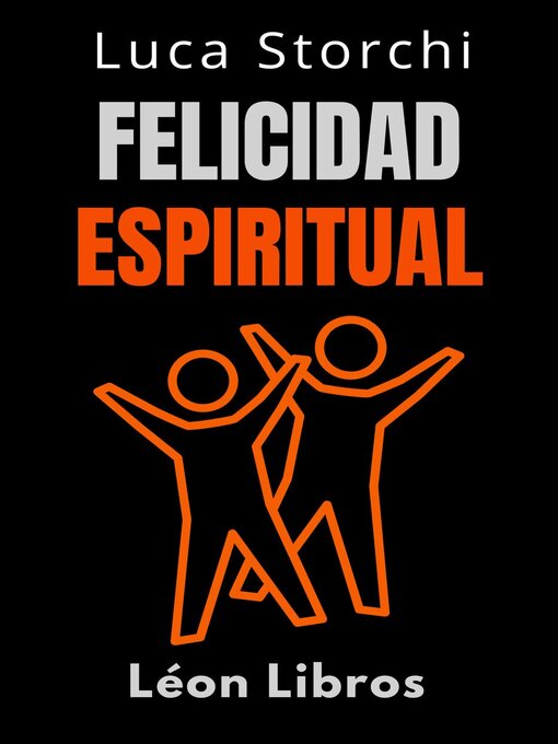 Title details for Felicidad Espiritual--Encuentra Tu Felicidad Interior by León Libros - Available